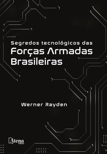 Segredos tecnológicos das Forças Armadas Brasileiras