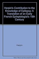 Herpin's Contribution to the Knowledge of Epilepsy : A Translation of an Early French Epileptologist's 19th Century 0861966090 Book Cover