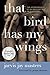 That Bird Has My Wings: The Autobiography of an Innocent Man on Death Row (Oprahs Book Club 2.0)