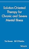 Solution-Oriented Therapy for Chronic and Severe Mental Illness