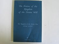 The Praises of the Kingdom of the Divine Will - The Kingdom of the Divine Fiat Among Creatures IV (Fourth Week) B004YKM154 Book Cover