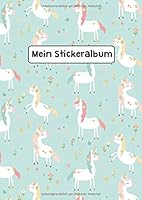 Mein Stickeralbum : Stickeralbum Blanko Stickerbuch Leer Zum Sammeln Unicorn Einhorn DIN A5 35 Seiten 1713402130 Book Cover