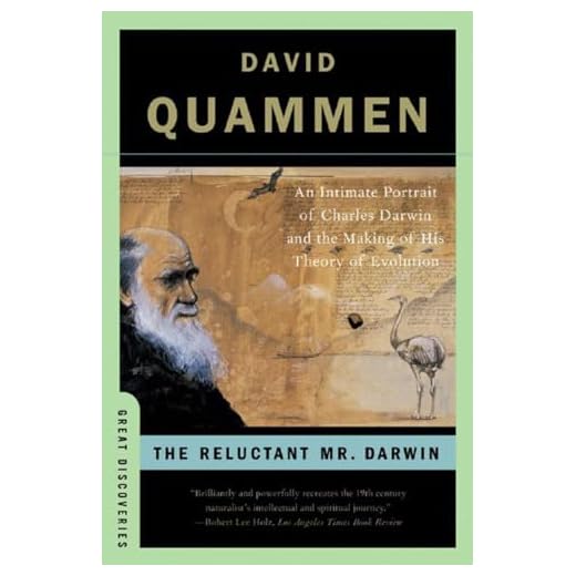 The Reluctant Mr. Darwin: An Intimate Portrait of Charles Darwin and the Making of His Theory of Evolution (Great Discoveries)