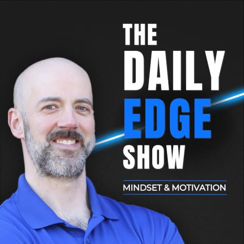 『The Daily Edge Show: Mindset & Motivation』のカバーアート