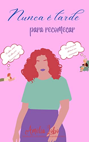 Nunca é tarde para recomeçar
