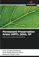 Permanent Preservation Areas (APP), Jales, SP: A study of environmental conditions 6208783798 Book Cover
