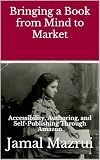 Bringing a Book from Mind to Market: Accessibility, Authoring, and Self-Publishing Through Amazon