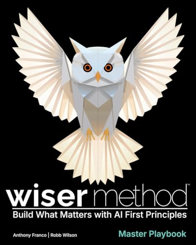 WISER Method Master Playbook: Build What Matters with AI First