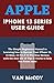 Produktbild APPLE iPHONE 13 SERIES USER GUIDE: The Simple Beginners Manual to Learning how to Operate Your iPhone 13, 13 Mini, 13 Pro & 13 Pro Max Devices with the Best iOS 15 Tips & Tricks to help You Know more
