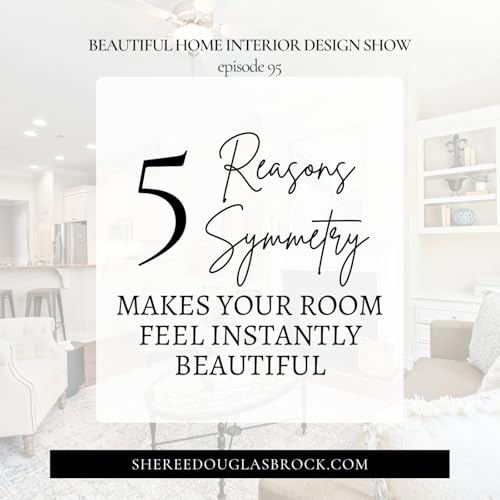 5 Reasons Symmetry Makes Your Room Feel Instantly Beautiful | Ep95