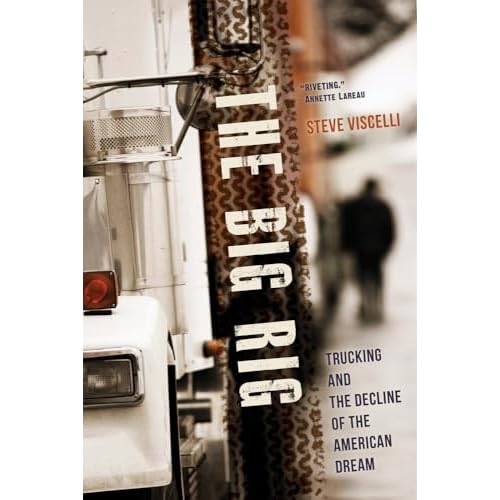 The Big Rig: Trucking and the Decline of the American Dream