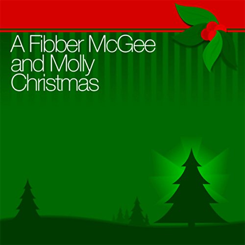 A Fibber McGee and Molly Christmas -- Fibber McGee &amp; Molly episode artwork