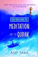 Self Help Guide To Meditation And The Quran: New Insights into the Mysteries of The Quran 099279997X Book Cover