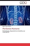  Peritoneo Humano: Embriología, disposición en el adulto y su importancia