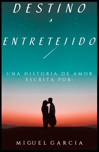 Destino Entretejido.: Un Amor que desafia el Tiempo. (Spanish Edition)