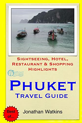 Phuket Travel Guide: Sightseeing, Hotel, Restaurant & Shopping Highlights