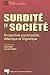 Produktbild SURDITE ET SOCIETE: Perspectives pychosociale, didactique et linguistique