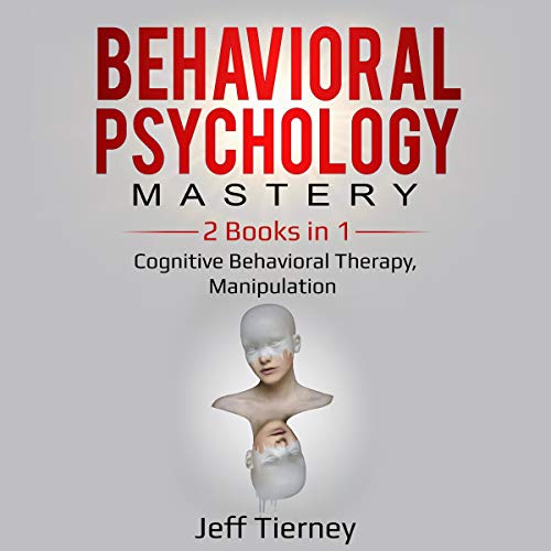 Cover art for Behavioral Psychology Mastery: 2 Books in 1