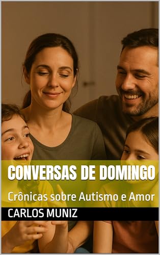 Conversas de Domingo : Crônicas sobre Autismo e Amor