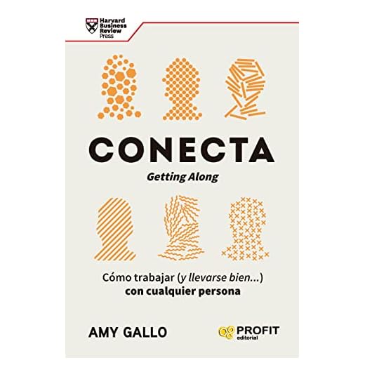 Conecta - Como Trabajar (y Llevarse Bien...) Con Cualquier Persona: Cómo trabajar (y llevarse bien...) con cualquier persona