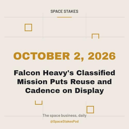 Falcon Heavy's Classified Mission Puts Reuse and Cadence on Display &mdash; October 2, 2026