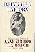 Bring me a Unicorn: Diaries and Letters of Anne Morrow Lindbergh, 1922-1928