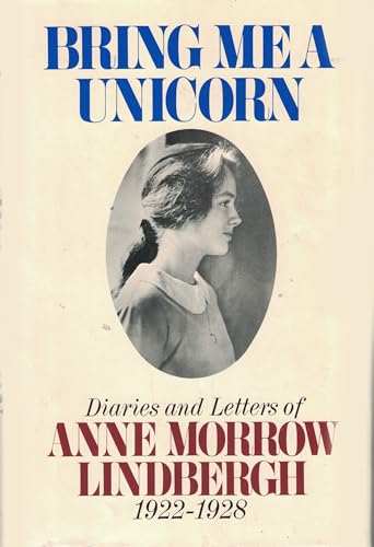 Cover of Bring me a Unicorn: Diaries and Letters of Anne Morrow Lindbergh, 1922-1928