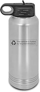 This Vehicle is Fueled by Recycled Dinosaurs Laser Engraved Water Bottle Customizable Polar Camel Stainless Steel with Straw - fossil fuels Stainless Steel 32 oz