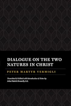 Paperback Dialogue on the Two Natures in Christ (The Peter Martyr Library) Book