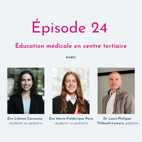 &Eacute;pisode 24 | &Eacute;ducation m&eacute;dicale en centre tertiaire