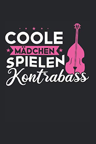 Coole Mädchen spielen Kontrabass: Kontrabass & Bassist Notizbuch 6' x 9' Kontrabassistin Musikinstrument Geschenk
