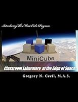 Classroom Laboratory at the Edge of Space: Introducing the Mini-Cube Program 1512274542 Book Cover