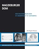  Der Magdeburger Dom - St. Mauritius et St. Katharina: Seine Baugeschichte 1207 bis 1567