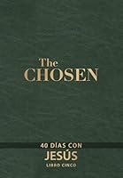 The Chosen - Libro Cinco: 40 Días Con Jesús 1424570794 Book Cover