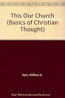 This Our Church (Basics of Christian Thought, Vol 5) 0883471930 Book Cover