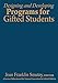 Designing and Developing Programs for Gifted Students