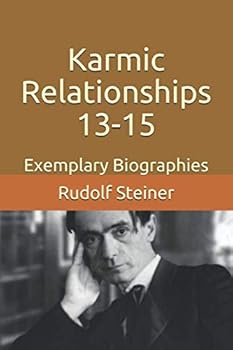 Paperback Karmic Relationships 13-15: Exemplary Biographies (Advanced Anthroposophy) Book