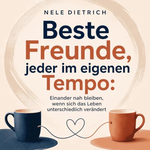 Beste Freunde, jeder im eigenen Tempo: Einander nah bleiben, wenn sich das Leben unterschiedlich ver&auml;ndert Titelbild