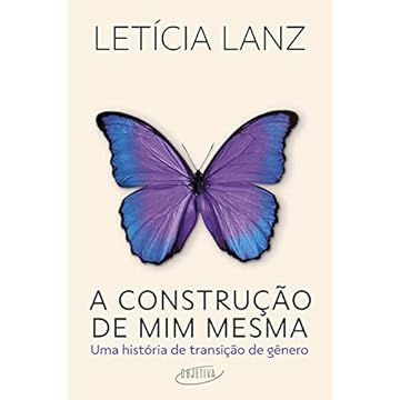 Capa do livro A construção de mim mesma: Uma história de transição de gênero