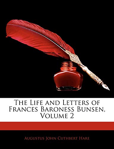 The Life and Letters of Frances Baroness Bunsen, Volume 2