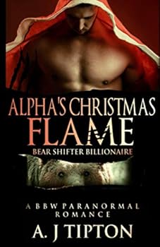 Alpha's Christmas Flame - Book #4 of the Bear Shifter Billionaire