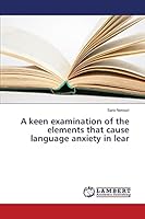 A keen examination of the elements that cause language anxiety in lear 365975384X Book Cover