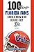 100 Things Florida Fans Should Know & Do Before They Die (100 Things...Fans Should Know)