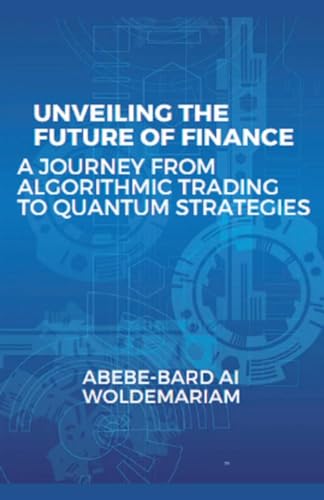 Unveiling the Future of Finance: A Journey from Algorithmic Trading to Quantum Strategies (1a)