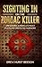Sighting In on The Zodiac Killer: Unmasking America's Most Puzzling Unsolved Murders
