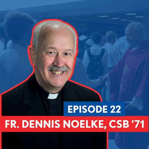 Lessons in Leadership | Fr. Dennis Noelke, CSB '71