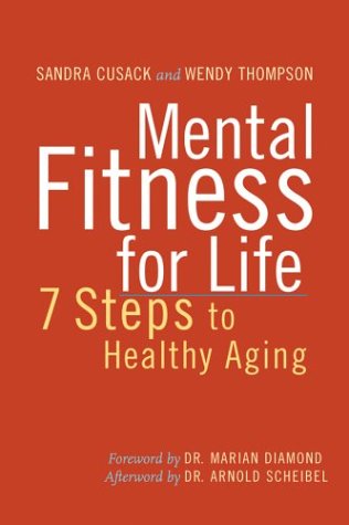 Mental Fitness for Life: A 7 Step Guide to Healthy Aging: Cusack ...