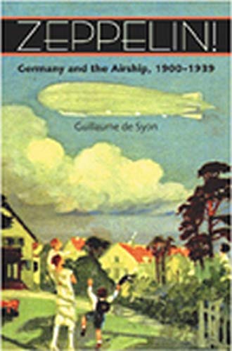 Zeppelin!: Germany and the Airship, 1900–1939