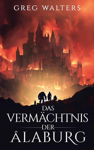 Das Vermächtnis der Alaburg (Die Farbseher Saga)