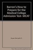 Barron's How to Prepare for the Medical College Admission Test, MCAT